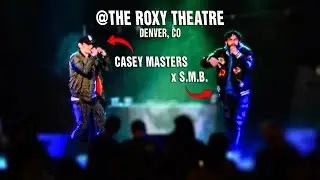 Casey Masters x S.M.B. Set @ The Roxy Theatre - Denver, CO