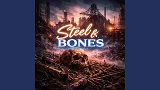 Steel & Bones