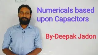 Numericals based on Capacitors ELECTROSTATICS CLASS 12
