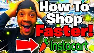 HOW TO BE A FASTER SHOPPER WITH INSTACART | INSTACART TIPS