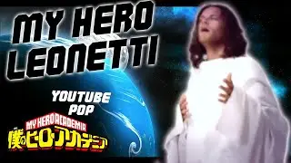 [YTP]-Matteo Leonetti/My Hero Academia-My Hero Leonetti-(By Tv MULTICartoni and zThunderingLight)