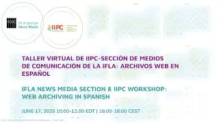 IIPC-IFLA NMS | Preserving Digital Memory in Spanish [EN]