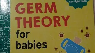 Book Reading: Germ Theory for babies by Chris Ferrie, Neal Goldstein, and Joanna Suder