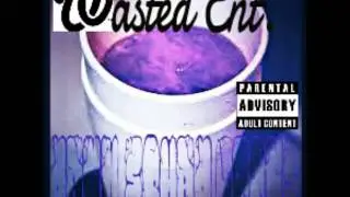 Wasted Ent (ft. Grizzly CA-Yung Deezol)