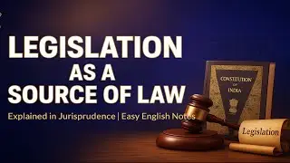 Legislation as a source of law Explained in detail#law#notes#jurisprudence#ballb#judiciary#viral#llb