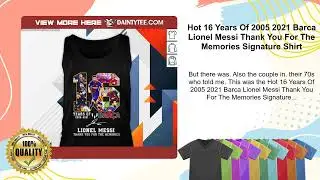 Hot 16 Years Of 2005 2021 Barca Lionel Messi Thank You For The Memories Signature Shirt