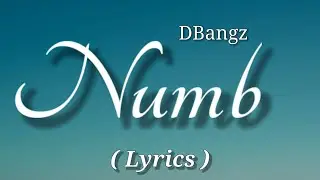 DBangz - Numb (Lyrics)
