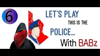 (#6)(THE BEST EPISODE SO FAR?) This is the Police - Let's Play with BABz   | 4k | 21:9 Ultra Wide |