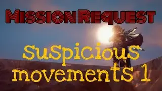 ЗАПРОС МИССИИ МИР-4: ПОДОЗРИТЕЛЬНЫЕ ДВИЖЕНИЯ 1