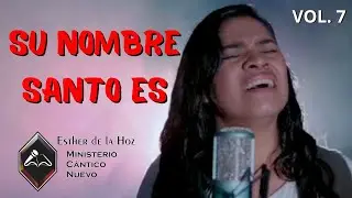 Su Nombre Santo Es‐Video Oficial- Esther De La Hoz-vol 7