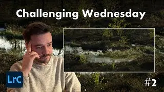 A Challenging Wednesday #2 - Editing a random image with Lightroom Classic