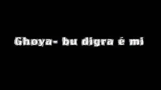 Ghoya- Bu digra é mi
