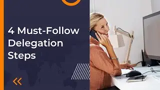 4 Must-Follow Delegation Steps