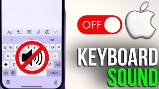 How to Disable Keyboard Click Sounds on Your iPhone