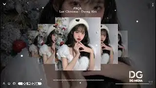 Last Christmas Remix - Dương Alex Remix | Hot Trend Tik Tok 2022