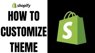 How to Customize Shopify Theme ll Customize Theme in Shopify (Updates Tips in 2023)