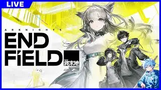 【アークナイツ：エンドフィールド】今日も少しだけ遊ぶ #3