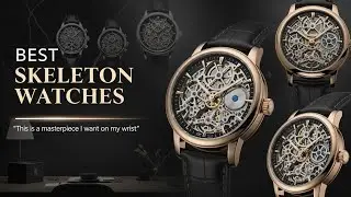 ТОП-5 лучших часов-скелетонов 2025 года | Роскошные часы-скелетоны, которые вы действительно може...