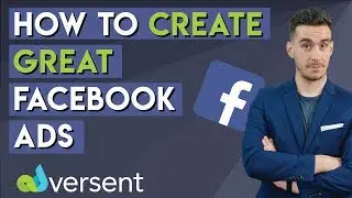 How to Create GREAT Facebook Ads | Facebook Advertising Insights & Tactics