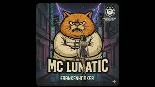 M.C. Lunatic - Frankenhooker