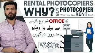 Why Rental Is Better Than Buying a New Photocopier? FAQ's | Rent a Photocopy Machine In Pakistan