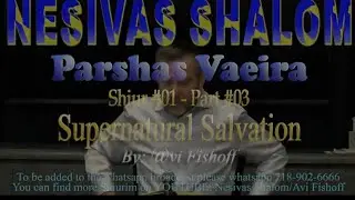 SUPERNATURAL SALVATIONPARSHAS VAEIRA (SHIUR #01 - Part #03) 