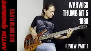 Anton Ginzburg - Warwick Thumb NT'1989. Подробный обзор