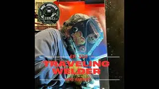 330. Traveling Welder w/ Mike Barnett