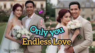 Only you My Endless Love #thomasjrsongs