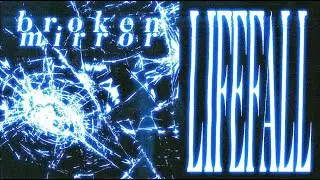 Lifefall - Broken Mirror