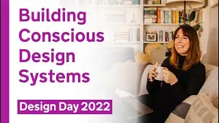 Building Conscious Design Systems &ndash; Amy Hupe keynote at Design System Day 2022