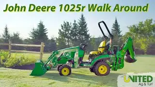 United Ag & Turf Walkaround: John Deere 1025R Compact Tractor​