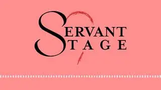 Episode 3- Servant Stage 05.23.2024