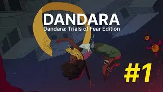 ПЕРВЫЙ ВЗГЛЯД ➤ Dandara: Trials of Fear ◉ Прохождение 1