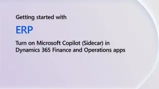 Turn on Microsoft Copilot (Sidecar) in D365 Finance and Ops apps | Getting Started with D365 Shorts