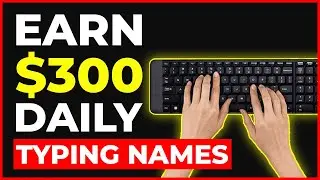 MAKE $300 just by TYPING NAMES! EARN MONEY!