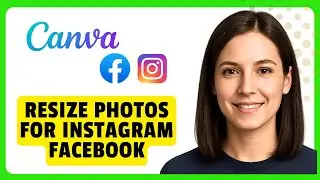 Как изменить размер фотографий в Canva для Instagram Facebook