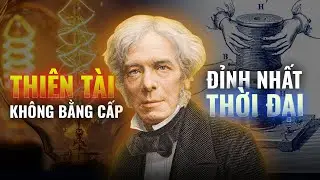 Michael Faraday - Cuộc đời cha đẻ của ngành điện | Viết Cùng Tiểu Hy