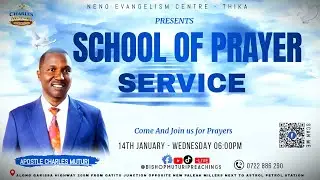 WELCOME TO SCHOOL OF PRAYER SERVICE. // LIVE BROADCAST APOSTLE CHARLES MUTURI//14.01.2026