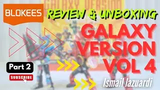 REVIEW & UNBOXING BLOKEES KAMEN RIDER GALAXY VERSION VOL 4 | Part 2