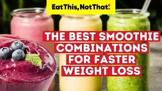 The Best Smoothie Combinations for Faster Weight Loss