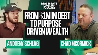 From $1M in Debt to Purpose-Driven Wealth | Chad McCormick&rsquo;s Real Story