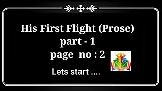 His First Flight | summary |   (prose) 10th std  | part 1