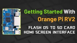 Getting Started with Orange Pi RV2 | Flash Ubuntu Noble Desktop Gnome Linux to SD Card | HDMI Screen