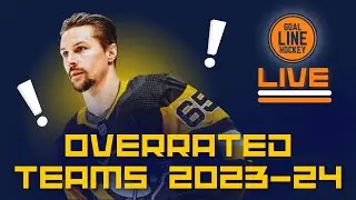 GLH LIVE!!! OVERRATED NHL TEAMS Going Into The 2023-24 Season