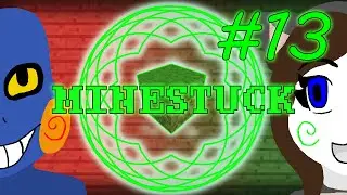 MSCraftAdventures: Minestuck - Episode 13: Sever Issues