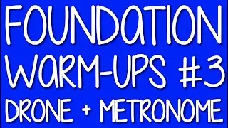 Foundation Warm Ups #3 - Metronome + Drone