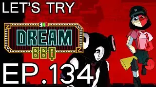LET'S TRY: ENA: DREAM BBQ - EP 134 - NOTHING COULD HAVE PREPARED ME FOR THIS
