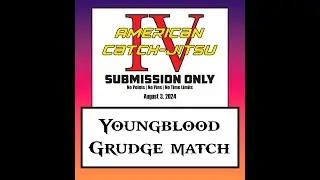 American Catch-Jitsu IV - Youngblood Grudge Match #americancatchjitsu #submissiononly #grappling