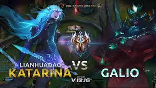 莲华刀 lianhuadao Katarina vs Galio CN Server Challenger 904LP Patch12.16 Perfect Carry Game